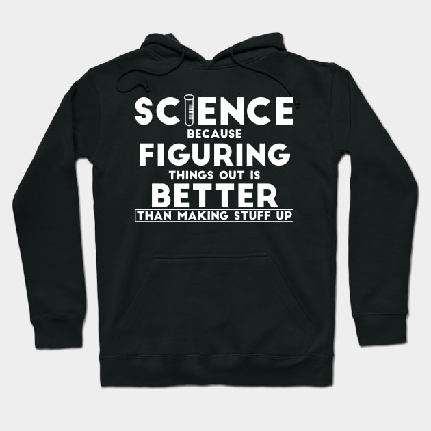 Funny Science Figuring things out Hoodie by RedYolk